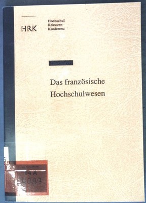 Das französische Hochschulwesen; Krebs, Gilbert und Jan Ulrich Clauss: