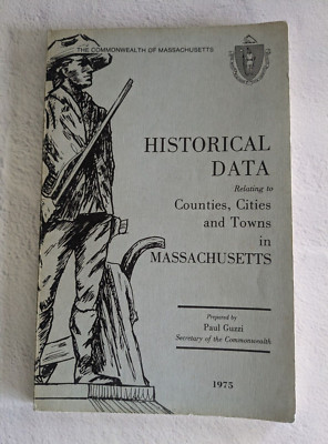 Historical Data Relating to Counties Cities and Towns in Massachusetts 1975 VTG