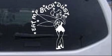 Eat My Bitch Dust Tinker Bell Car or Truck Window Laptop Decal Sticker 10X8.0