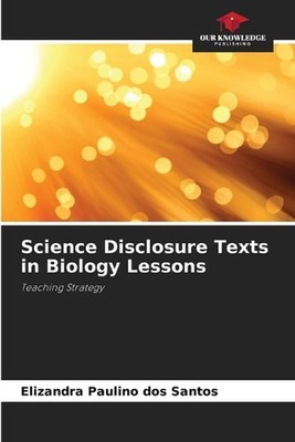 Science Disclosure Texts in Biology Lessons by Elizandra Paulino Dos Santos Pape