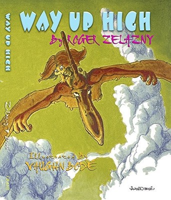 WAY UP HIGH By Roger Zelazny & Vaughn Bode - Hardcover **BRAND NEW**