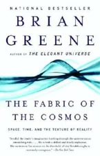 The Fabric of the Cosmos: Space, Time, and the Texture of Reality - VERY GOOD
