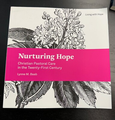 Nurturing Hope: Christian Pastoral Care in the Twenty-First Century by Baab