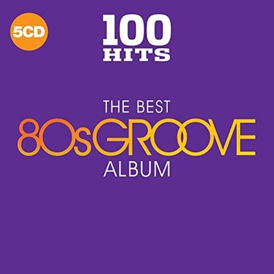 Various Artists - 100 Hits - The Best 80s Groove Album - Various Artists CD XWVG