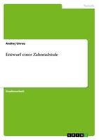 Andrej Unrau | Entwurf Einer Zahnradstufe | Taschenbuch | Deutsch (2018) | 40 S.