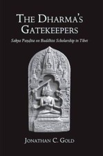The Dharmas Gatekeepers: Sakya Pandita on Buddhist Scholarship in Tibet - GOOD