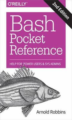 Bash Pocket Reference: Help for Power Users and Sys Admins Robbins, Arnold pape