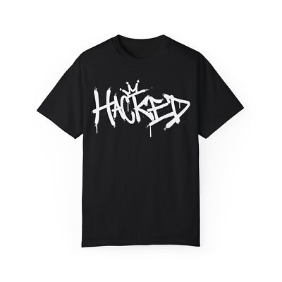 Hacked Urban Graffiti Art Style Quote :: Unisex Garment-Dyed T-shirt