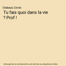 Tu fais quoi dans la vie ? Prof !, Chabaud, Cécile