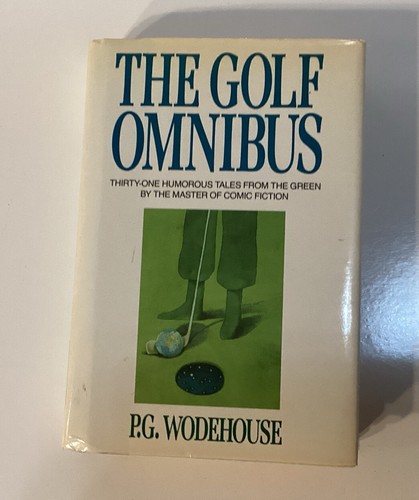 The Golf Omnibus by Pelham Grenville Wodehouse (1991, Hardcover Book) Sports Pga - Picture 1 of 10