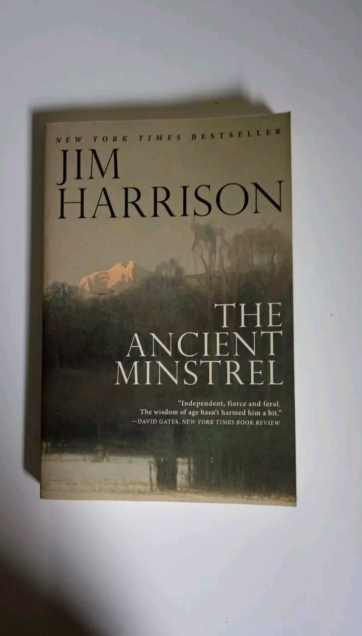 The Ancient Minstrel By Jim Harrison, 2016 Paperback