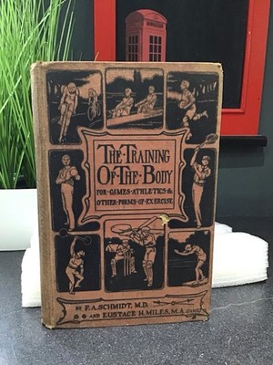 The training Of The Body 1904 Hardcover Book. VERY VERY RARE.not Another Online
