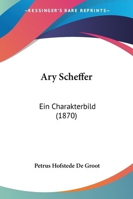 Ary Scheffer: Ein Charakterbild (1870)