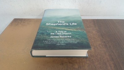 			The Shepherds Life: A Tale of the Lake District, Rebanks, James, 		