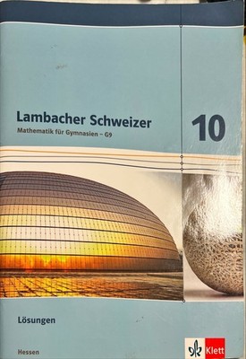 Lambacher, Schweizer Mathematik Für Gymnasium G9 Hessen Lösungen ￼