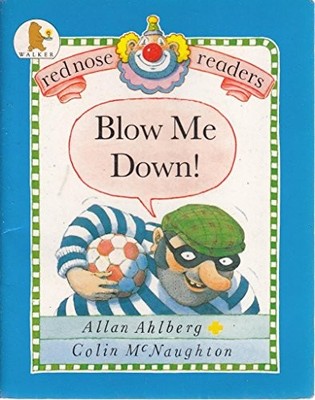 Blow Me Down! (Red Nose Readers),Allan Ahlberg, C. McNaughton