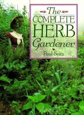 The complete herb gardener - Paul Seitz