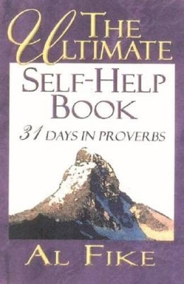 The Ultimate Self-Help Book: 31 Days in Proverbs - Paperback - VERY GOOD