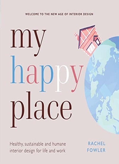 My Happy Place: Healthy, sustainable and humane, Fowler Hardcover+-