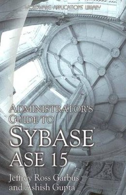 Administrators Guide To Sybase ASE 15 (Wordware Applicat - ACCEPTABLE