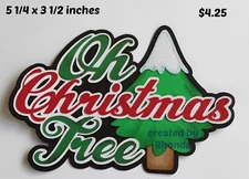 OH CHRISTMAS TREE TITLE boy girl scrapbook premade paper piecing  3D die cut