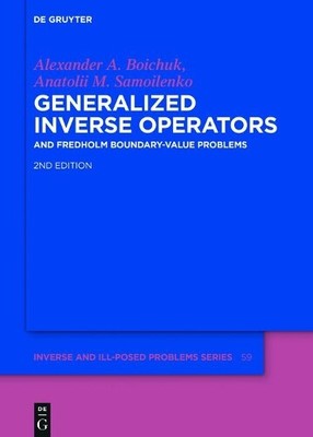 Alexander Andreevych Boichuk Anatolii M. Samo Generalized Inverse Ope (Hardback)