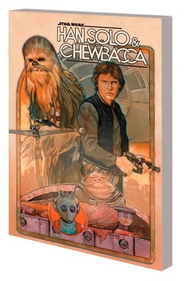 STAR WARS: HAN SOLO & CHEWBACCA VOL. 1 - THE CRYSTAL RUN PART ONE - paperbac...