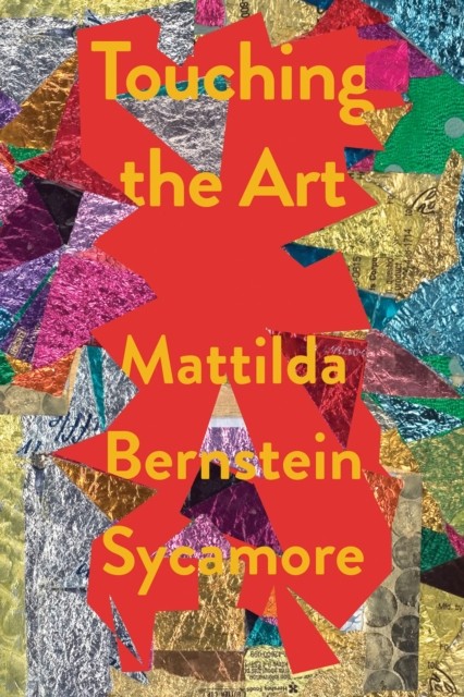 Touching the Art by Mattilda Bernstein Sycamore (2023, Hardcover) - Image 4