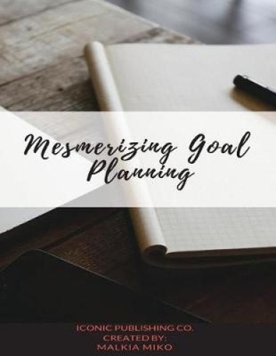 Mesmerizing Goal Planning by Malkia Miko
