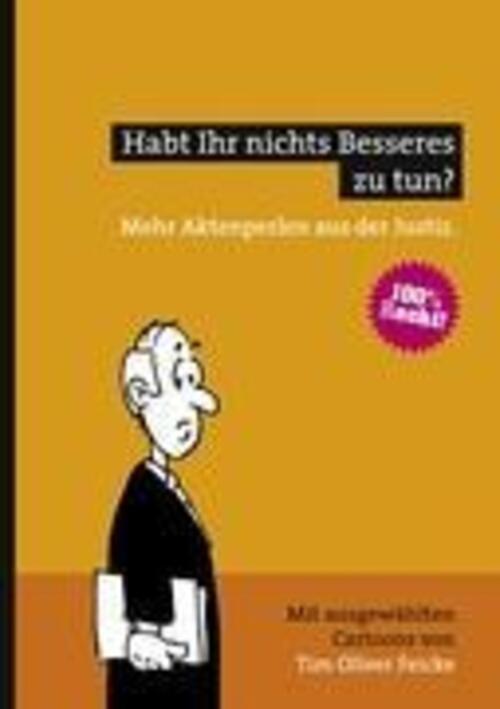 Thumbnail - Habt Ihr Nichts Besseres Zu Tun? Mehr Aktenperlen Aus Der Justiz