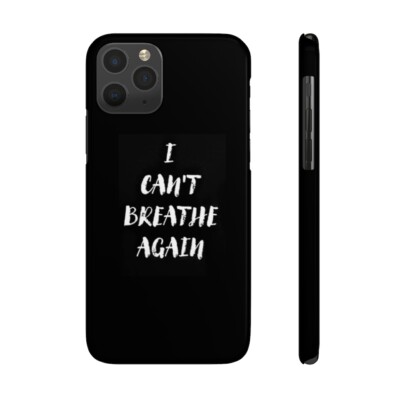 I can't Breath Again - Case Mate Slim Phone Cases