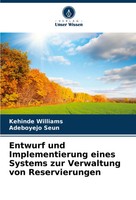 Entwurf Und Implementierung Eines Systems Zur Verwaltung Von Reservierungen Buch