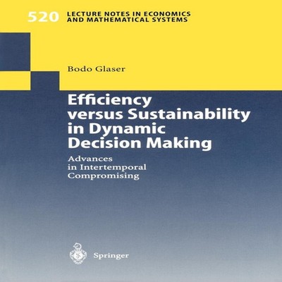 Efficiency versus Sustainability in Dynamic Decision Making Advan