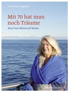Mit 70 hat man noch Träume-Eine Frau alleine auf Re... | Buch | Zustand sehr gut