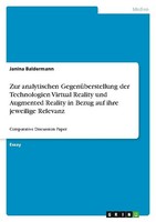 Zur Analytischen GegenüBerstellung Der Technologien Virtual Reality Und Augmente