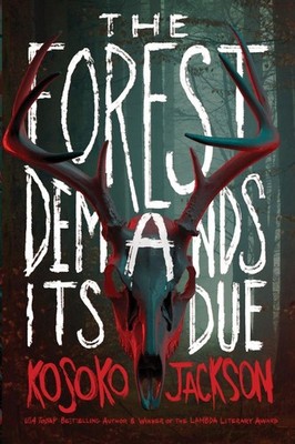 The Forest Demands Its Due | Kosoko Jackson | englisch
