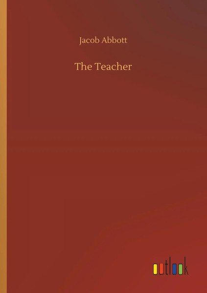 Jacob Abbott | The Teacher | Taschenbuch | Englisch (2019) | 264 S.-image