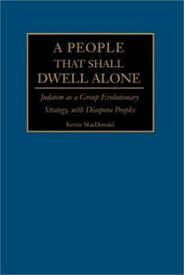 A People That Shall Dwell Alone: Judaism as a Group Evolutionary Strategy, with