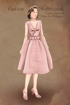Fashion Sketchbook: Figure Drawing Poses & Vintage 1950s Pink