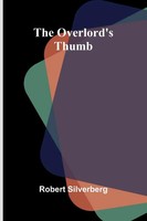 Robert Silverberg | The Overlord's Thumb | Taschenbuch | Englisch (2026)