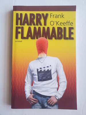 Harry Flammable Book by Frank O'Keeffe 2013 Dundurn 