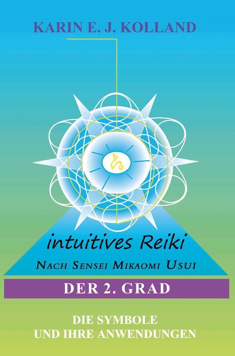 Thumbnail - Intuitives Reiki Nach Sensei Mikaomi Usui. Der 2. Grad | Karin E. J.