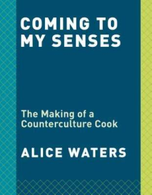 #ad Coming to My Senses: The Making of a Counterculture Cook Paperback VERY GOOD $4.63