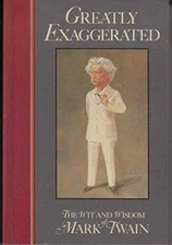 Greatly Exaggerated: Wit and Wisdom of Mark Twain - Paperback - GOOD