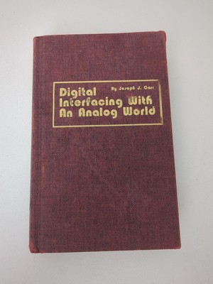 Digital Interfacing With An Analog World, Joseph J. Carr, 1978, First Edition 