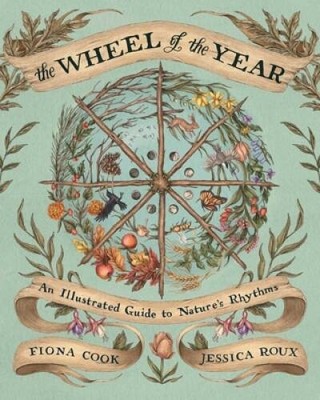 The Wheel of the Year: An Illustrated Guide to Natures Rhythms - VERY GOOD