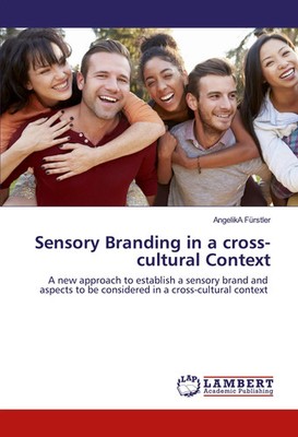Sensory Branding in a cross-cultural Context | Angelika Fürstler | Englisch