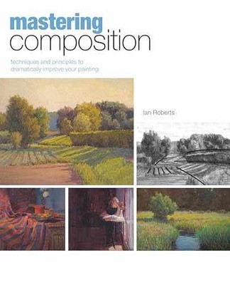 Mastering Composition: Techniques and - Hardcover, by Roberts Ian - Very Good v