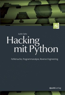 Justin Seitz Hacking mit Python: Fehlersuche, Programman (Paperback) (UK IMPORT)