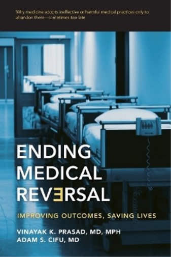 Vinayak K. Prasad Adam S. Cifu Ending Medical Reversal (Tascabile)